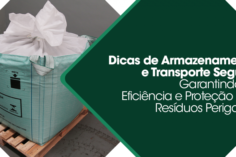 Dicas de Armazenamento e Transporte Seguro de Resíduos Perigosos